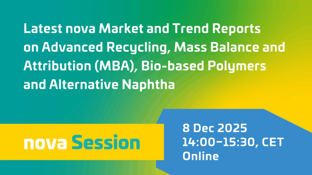 Banner - FREE nova Session: Latest nova Market and Trend Reports on Advanced Recycling, Mass Balance and Attribution (MBA), Bio-based Polymers and Alternative Naphtha